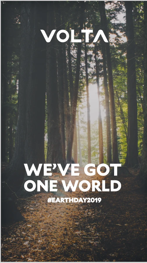 Volta Earth Day campaign artwork featuring a sunlit forest and the line We’ve Got One World